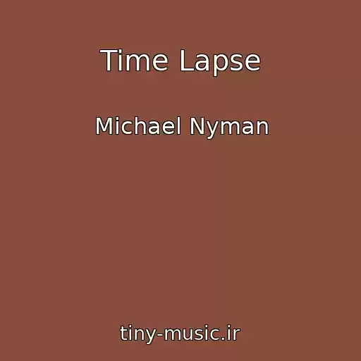 کاور آهنگ Time Lapse از Michael Nyman