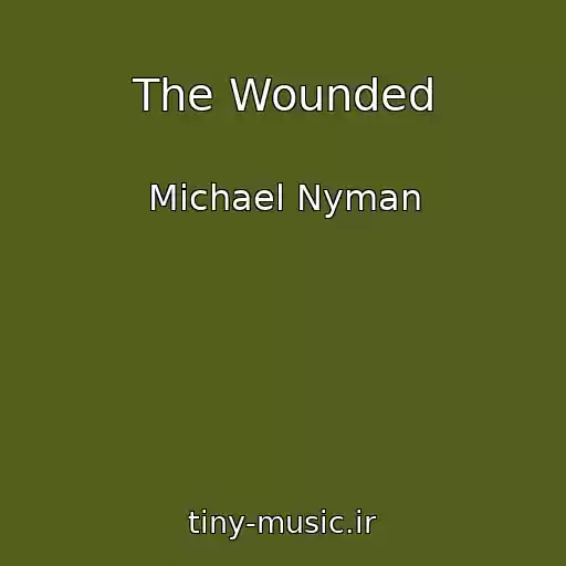 کاور آهنگ The Wounded از Michael Nyman