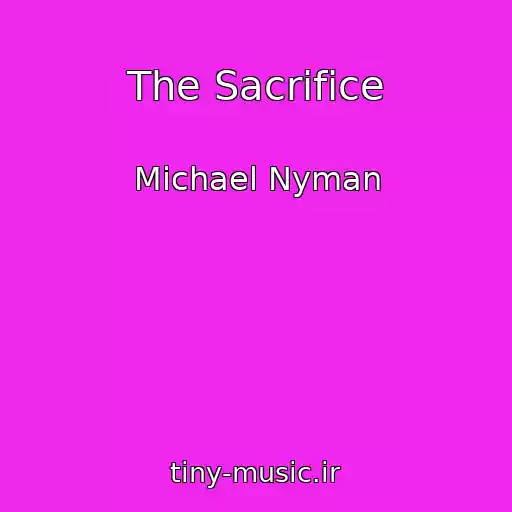 کاور آهنگ The Sacrifice از Michael Nyman