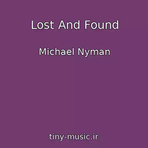 کاور آهنگ Lost And Found از Michael Nyman