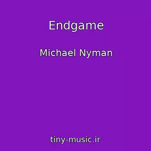 کاور آهنگ Endgame از Michael Nyman