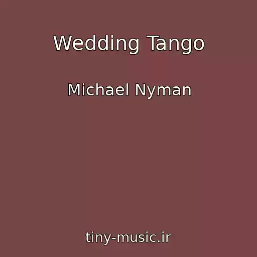 کاور آهنگ Wedding Tango از Michael Nyman