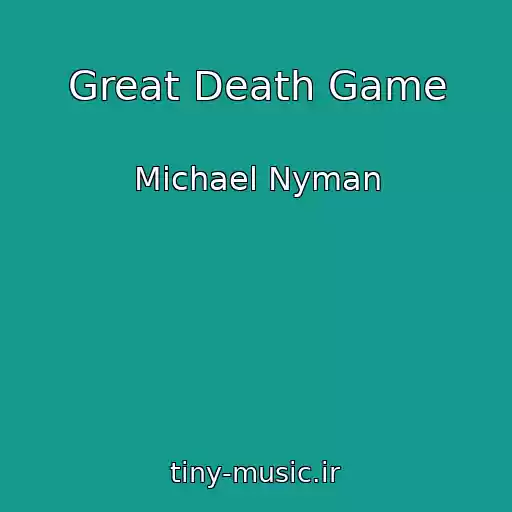 کاور آهنگ Great Death Game از Michael Nyman