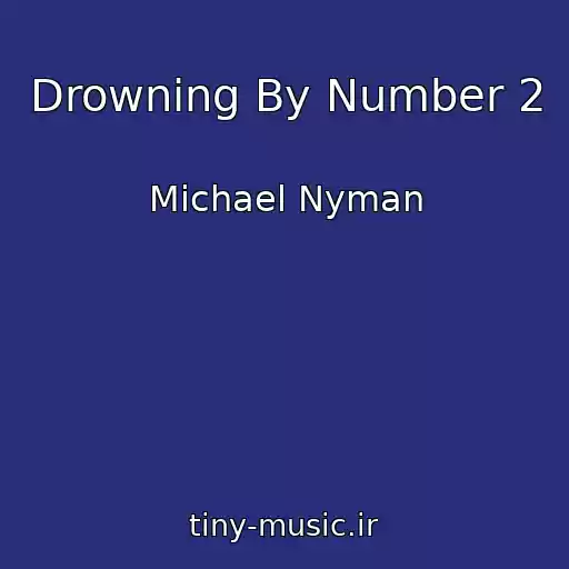 کاور آهنگ Drowning By Number 2 از Michael Nyman