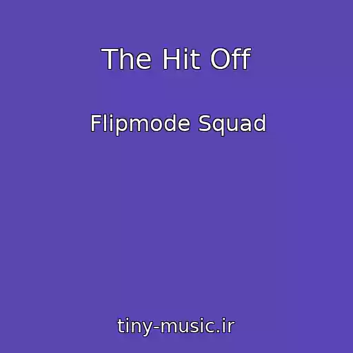 کاور آهنگ The Hit Off از Flipmode Squad