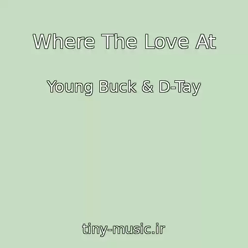کاور آهنگ Where The Love At از Young Buck & D-Tay