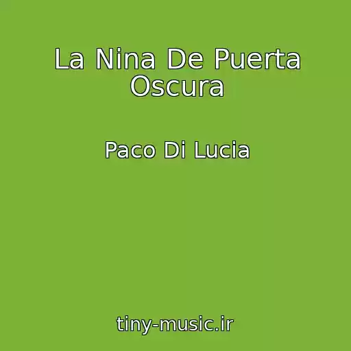 کاور آهنگ La Nina De Puerta Oscura از Paco Di Lucia
