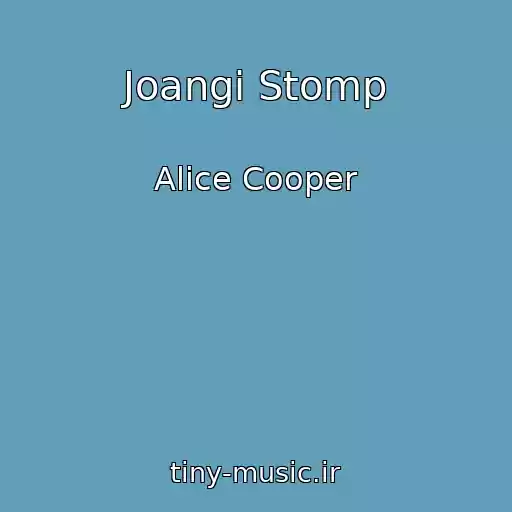 کاور آهنگ Joangi Stomp از Alice Cooper