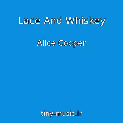 کاور آهنگ Lace And Whiskey از Alice Cooper