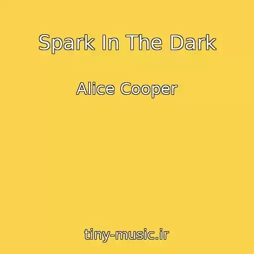 کاور آهنگ Spark In The Dark از Alice Cooper