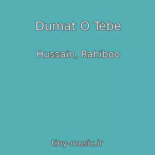 کاور آهنگ Dumat O Tebe از Hussain, Rahiboo