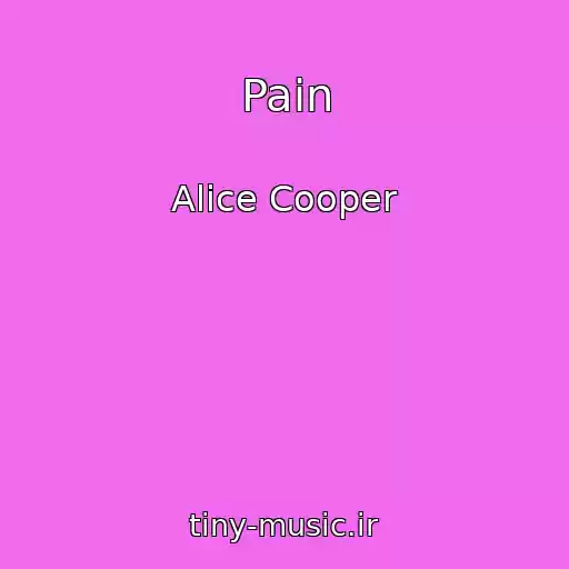 کاور آهنگ Pain از Alice Cooper