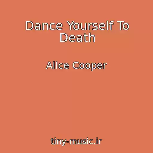 کاور آهنگ Dance Yourself To Death از Alice Cooper