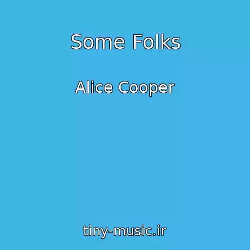 کاور آهنگ Some Folks از Alice Cooper