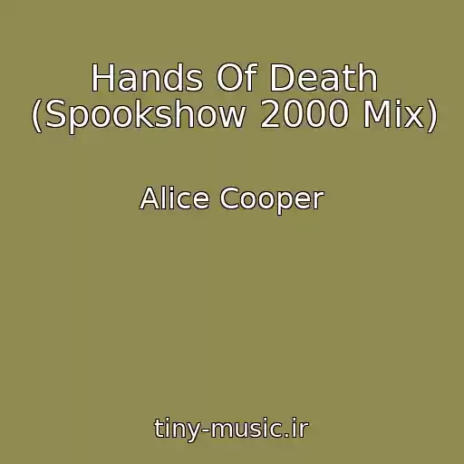 کاور آهنگ Hands Of Death (Spookshow 2000 Mix) از Alice Cooper