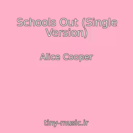 کاور آهنگ Schools Out (Single Version) از Alice Cooper