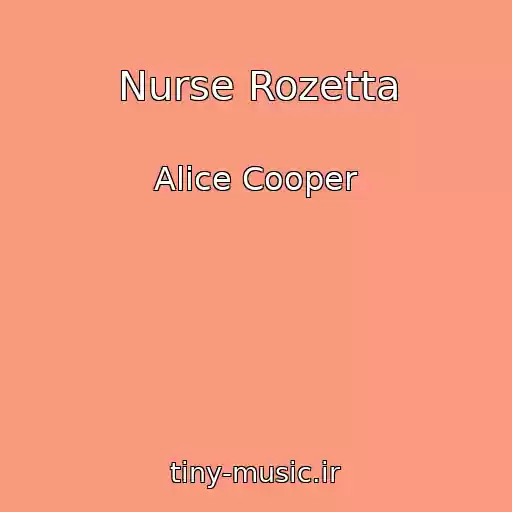 کاور آهنگ Nurse Rozetta از Alice Cooper