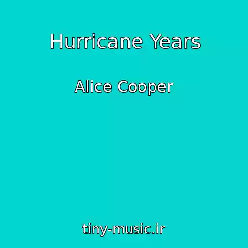 کاور آهنگ Hurricane Years از Alice Cooper