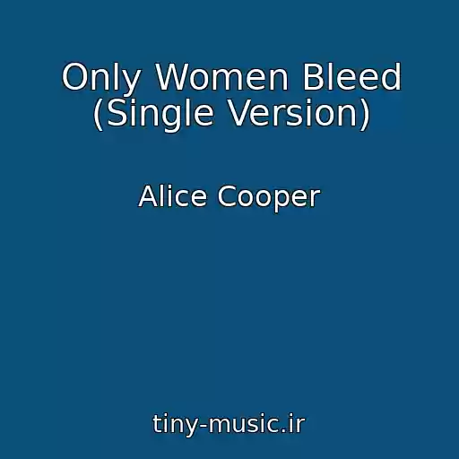 کاور آهنگ Only Women Bleed (Single Version) از Alice Cooper