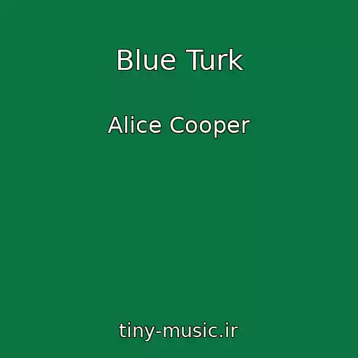 کاور آهنگ Blue Turk از Alice Cooper