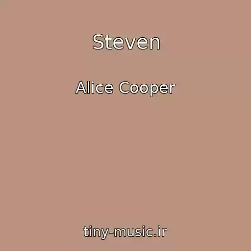 کاور آهنگ Steven از Alice Cooper