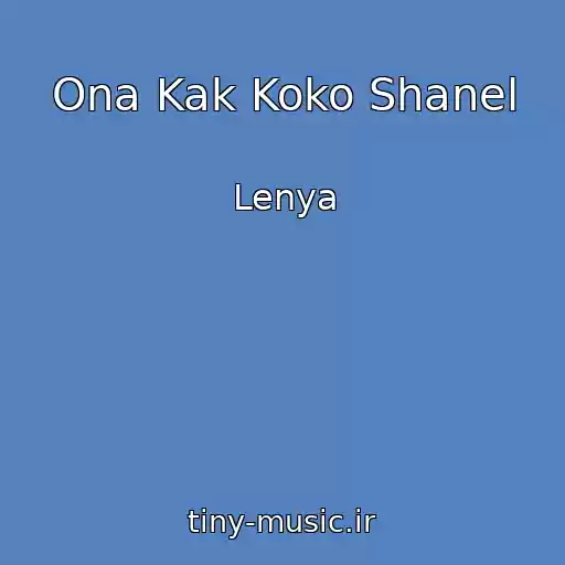 کاور آهنگ Ona Kak Koko Shanel از Lenya