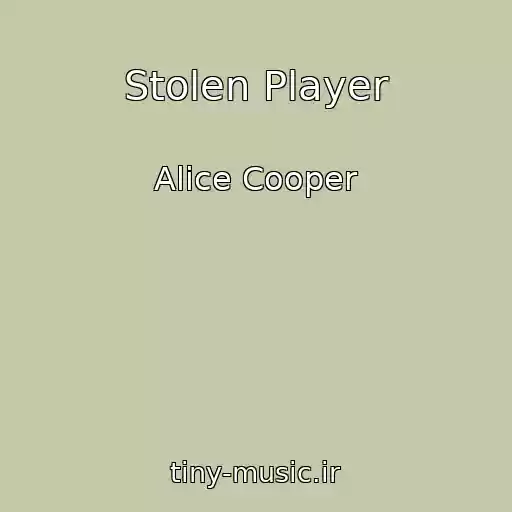 کاور آهنگ Stolen Player از Alice Cooper