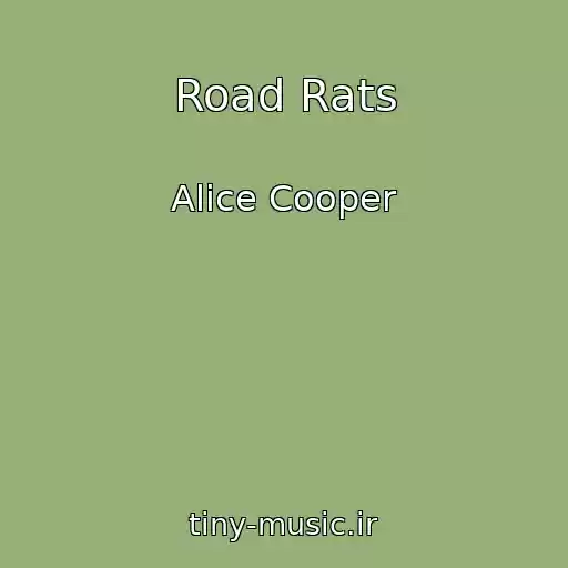 کاور آهنگ Road Rats از Alice Cooper