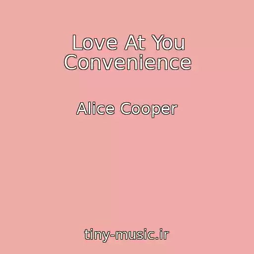 کاور آهنگ Love At You Convenience از Alice Cooper
