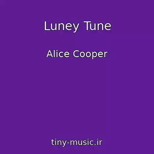 کاور آهنگ Luney Tune از Alice Cooper