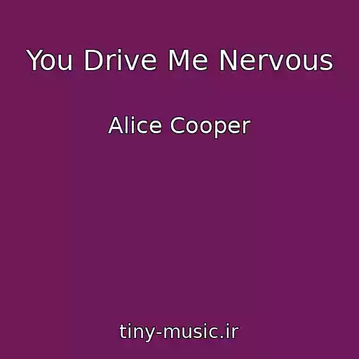 کاور آهنگ You Drive Me Nervous از Alice Cooper