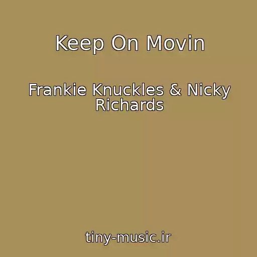 کاور آهنگ Keep On Movin از Frankie Knuckles & Nicky Richards