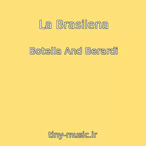 کاور آهنگ La Brasilena از Botella And Berardi