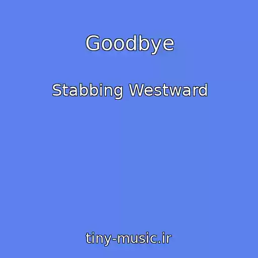 کاور آهنگ Goodbye از Stabbing Westward