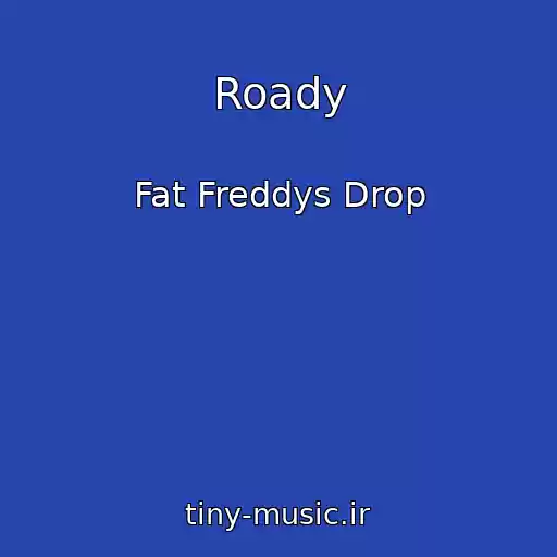 کاور آهنگ Roady از Fat Freddys Drop