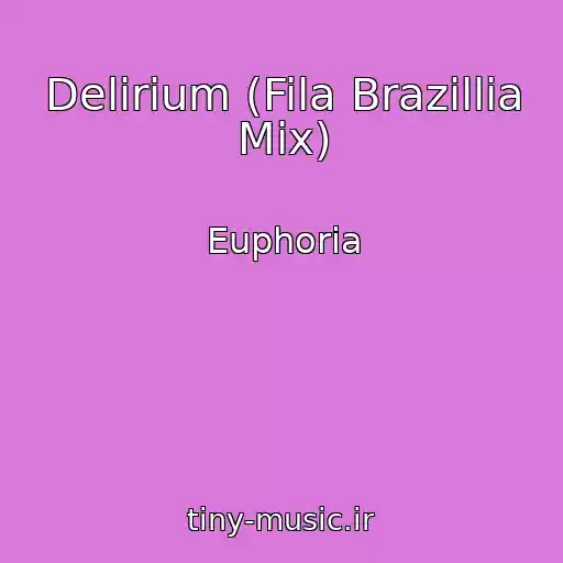 کاور آهنگ Delirium (Fila Brazillia Mix) از Euphoria