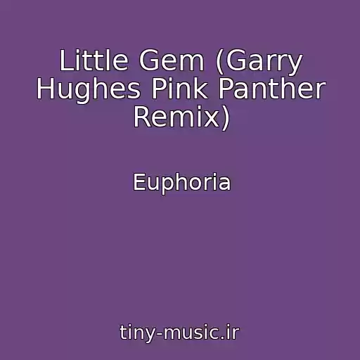 کاور آهنگ Little Gem (Garry Hughes Pink Panther Remix) از Euphoria