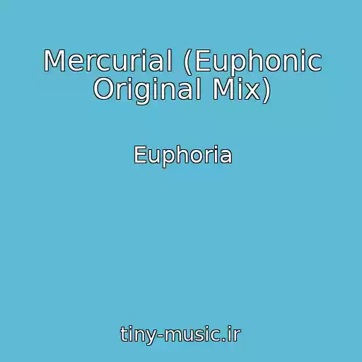 کاور آهنگ Mercurial (Euphonic Original Mix) از Euphoria