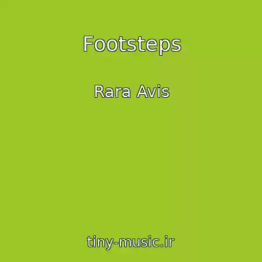 کاور آهنگ Footsteps از Rara Avis