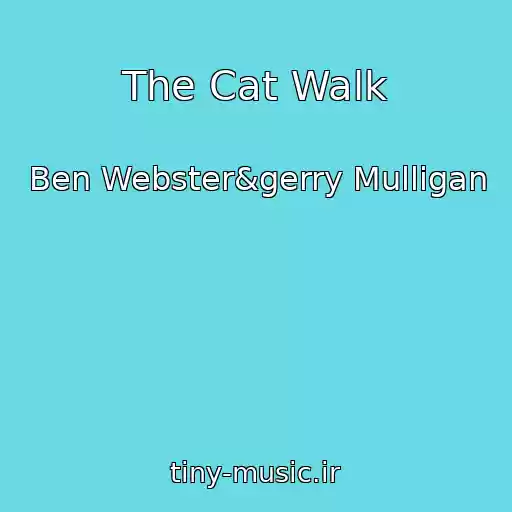 کاور آهنگ The Cat Walk از Ben Webster&gerry Mulligan