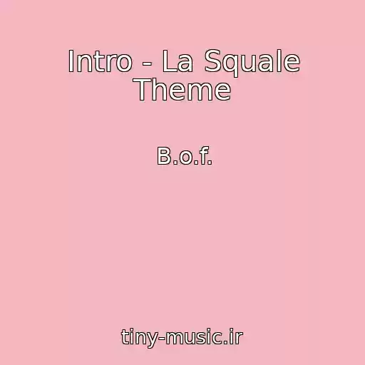 کاور آهنگ Intro - La Squale Theme از B.o.f.