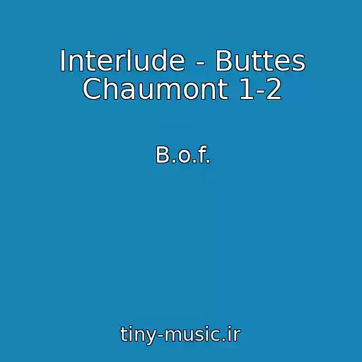 کاور آهنگ Interlude - Buttes Chaumont 1-2 از B.o.f.
