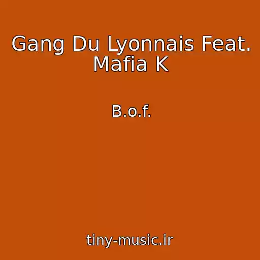 کاور آهنگ Gang Du Lyonnais Feat. Mafia K از B.o.f.