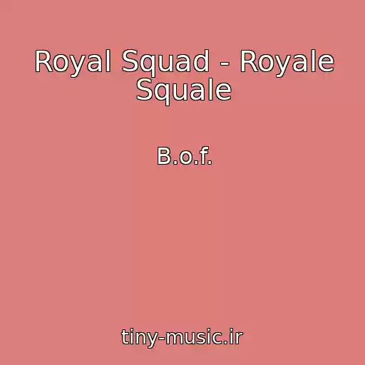 کاور آهنگ Royal Squad - Royale Squale از B.o.f.