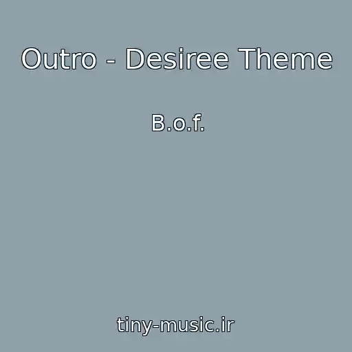 کاور آهنگ Outro - Desiree Theme از B.o.f.