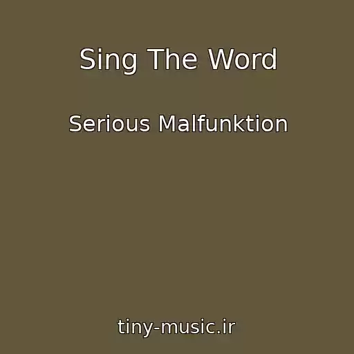 کاور آهنگ Sing The Word از Serious Malfunktion