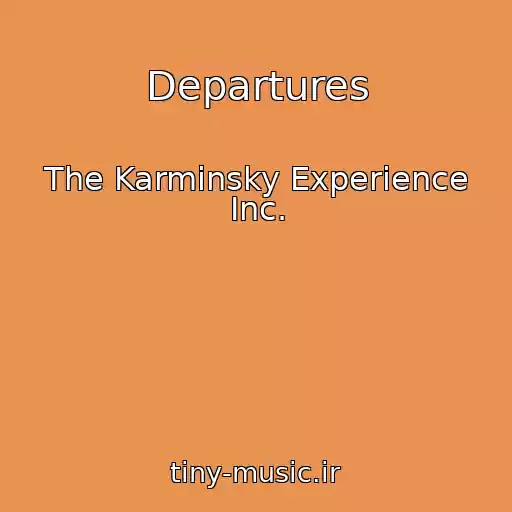 کاور آهنگ Departures از The Karminsky Experience Inc.