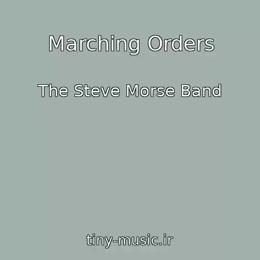 کاور آهنگ Marching Orders از The Steve Morse Band