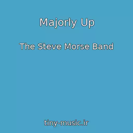 کاور آهنگ Majorly Up از The Steve Morse Band