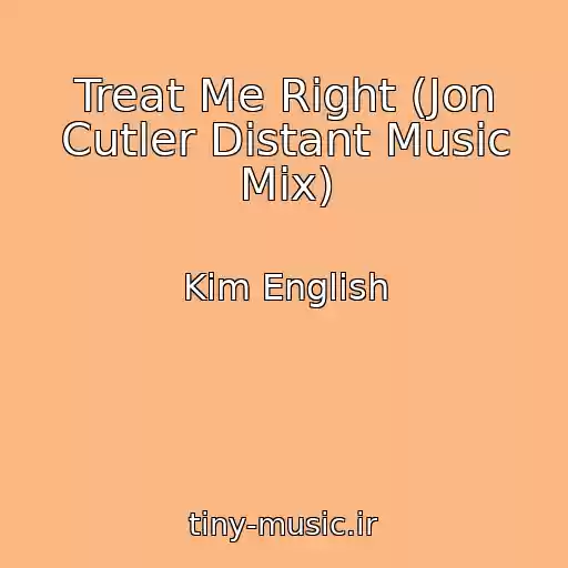 کاور آهنگ Treat Me Right (Jon Cutler Distant Music Mix) از Kim English